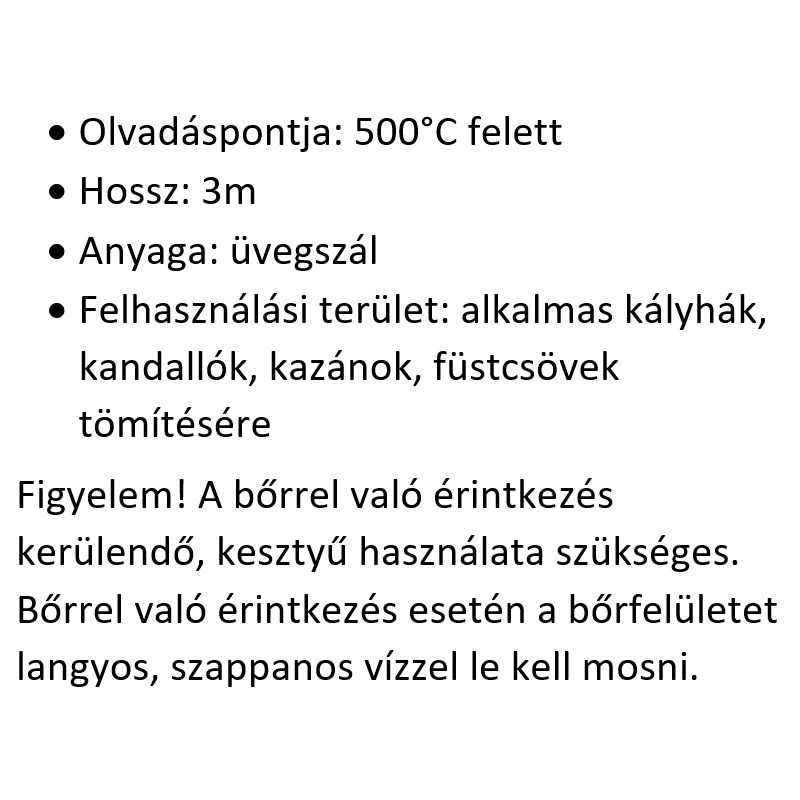 HŐÁLLÓ TÖMÍTŐZSINÓR 6mm/3m KANDALLÓHOZ,KAZÁNHOZ FEHÉR GALCO 01193064 KÖTÉL-ZSINÓR-ZSINEG-HEVEDER