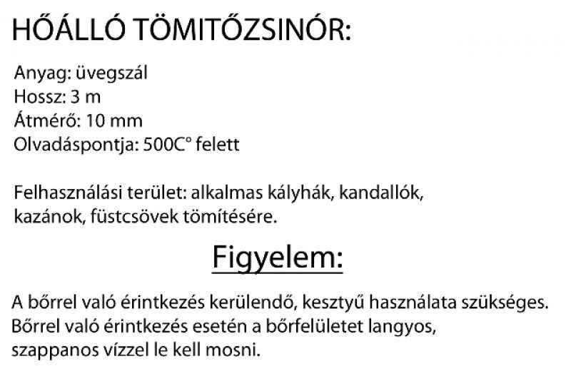 HŐÁLLÓ TÖMÍTŐZSINÓR 10mm/3m KANDALLÓHOZ,KAZÁNHOZ FEHÉR GALCO 12193362 KÖTÉL-ZSINÓR-ZSINEG-HEVEDER